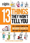 13 Things They Won't Tell You: 375+ Experts Confess the Insider Secrets They Keep to Themselves