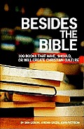 Besides the Bible 100 Books That Have Should or Will Create Christian Culture