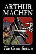 The Great Return by Arthur Machen, Fiction, Fantasy
