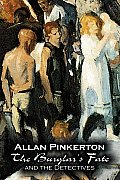 The Burglar's Fate and the Detectives by Allan Pinkerton, Fiction, Action & Adventure, Mystery & Detective
