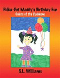 Polka-Dot Maddy's Birthday Fun: Colors of the Rainbow