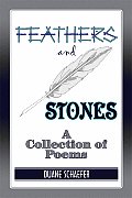 Feathers and Stones: A Collection of Poems