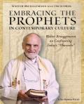 Embracing the Prophets in Contemporary Culture Participant's Workbook: Walter Brueggemann on Confronting Today's Pharaohs