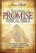Complete Promise Topical Bible: Every Promise in the Bible in Convenient Topical Format for Easy Reference