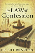 Law of Confession: Revolutionize Your Life and Rewrite Your Future with the Power of Words