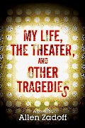 My Life the Theater & Other Tragedies
