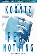 Dean Koontz Fear Nothing Volume 1
