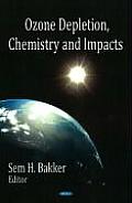 Ozone Depletion, Chemistry and Impacts