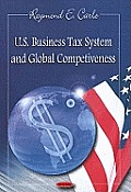 U.S. Business Tax System and Global Competiveness