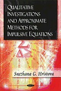 Qualitative Investigations & Approximate Methods for Impulsive Equations