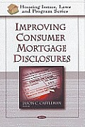 Improving Consumer Mortgage Disclosures