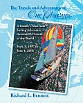 The Travels and Adventures of Our Pleasure: A Family's Nine-Year Sailing Adventure Around 95 Percent of the World Sept. 3, 1997 to June 4, 2006