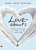 Love-Abouts: Enriching Your Life and Deepening Your Relationships