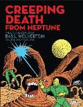 Creeping Death from Neptune: The Life and Comics of Basil Wolverton Vol. 1