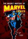 Secret History of the Marvel Universe Jack Kirby & the Moonlighting Artists at Martin Goodmans Empire