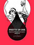 Pretty in Ink Women Cartoonists 1896 2013