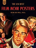 Film Noir 101 The 101 Best Film Noir Posters from the 1940s 1950s