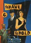 To Have & to Hold
