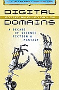 Digital Domains A Decade Of Science Fiction
