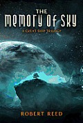 The Memory of Sky (Great Ship Trilogy)