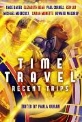 Time Travel: Recent Trips