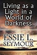 Living as a Light in a World of Darkness