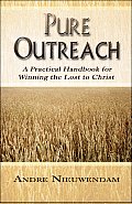 Pure Outreach: A Practical Handbook for Winning the Lost to Christ