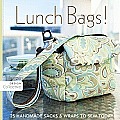Lunch Bags 25 Handmade Sacks & Wraps to Sew Today