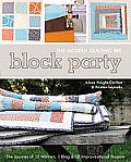 Block Party The Modern Quilting Bee The Journey of 12 Women 1 Blog & 12 Improvisational Projects