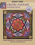 Ricky Tims Celtic Fantasy--Rhapsody Quilts: Design Companion Vol. 3 to Ricky Tims' Rhapsody Quilts - Full-size Freezer Paper Pattern - Bonus Applique Designs & Ideas