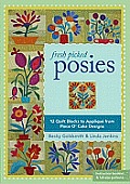 Fresh Picked Posies: 12 Quilt Blocks to Applique from Piece O? Cake Designs
