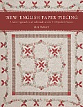 New English Paper Piecing A Faster Approach to a Traditional Favorite