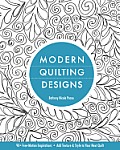 Modern Quilting Designs: 90+ Free-Motion Inspirations- Add Texture & Style to Your Next Quilt