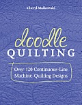 Doodle Quilting Over 120 Continuous Line Machine Quilting Designs