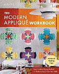 Modern Applique Workbook Easy Invisible Zigzag Method 11 Quilts to Round Out Your Skills
