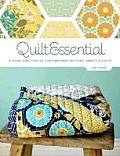 Quiltessential A Visual Directory of Contemporary Patterns Fabrics & Colors