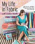 My Life in Fabric with Valori Wells 14 Modern Projects Get Creative with FabricSilk Screen Block Print Paint Embroider