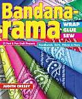Bandana Rama Wrap Glue Sew 21 Fast & Fun Craft Projects Headbands Skirts Pillows & More