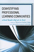 Demystifying Professional Learning Communities: School Leadership at Its Best
