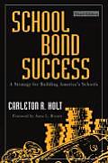 School Bond Success: A Strategy for Building America's Schools, Third Edition
