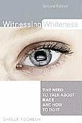 Witnessing Whiteness First Steps Toward An Antiracist Practice & Culture 2nd Edition