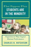 What Happens When Students Are in the Minority: Experiences and Behaviors That Impact Human Performance
