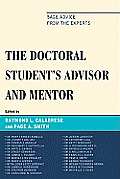 The Doctoral StudentOs Advisor and Mentor: Sage Advice from the Experts