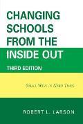 Changing Schools from the Inside Out: Small Wins in Hard Times, 3rd Edition