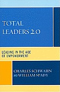 Total Leaders 2.0: Leading in the Age of Empowerment