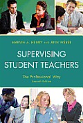 Supervising Student Teachers: The Professional Way, Seventh Edition