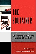 The Edutainer: Connecting the Art and Science of Teaching