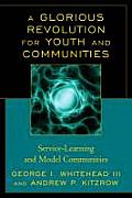 A Glorious Revolution for Youth and Communities: Service-Learning and Model Communities