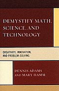 Demystify Math, Science, and Technology: Creativity, Innovation, and Problem Solving
