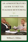 An Administrator's Guide to Better Teacher Mentoring, 2nd Edition